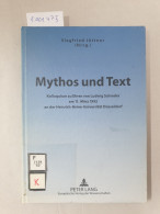 Mythos Und Text : Kolloquium Zu Ehren Von Ludwig Schrader Am 11. März 1992 An Der Heinrich-Heine-Universität - Andere & Zonder Classificatie