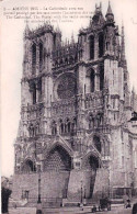 80 - Somme -  AMIENS - La Cathedrale Avec Son Portail Protégé Contre L'incursion Des Taubes - Guerre 1914 - Amiens