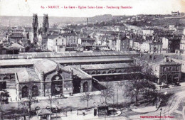 54 - Meurthe Et Moselle -  NANCY  - La Gare - Eglise Saint Leon - Faubourg Stanislas - Nancy