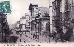 76- Seine Maritime -  LE HAVRE - Notre Dame Et Rue De Paris - Autres & Non Classés