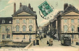 45 - Orléans - La Rue Royale - Animée - Colorisée - Tramway - Oblitération Ronde De 1909 - CPA - Voir Scans Recto-Verso - Orleans