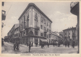 ALESSANDRIA-PIAZZETTA DELLA LEGA E VIA DEI MATRIRI- CARTOLINA NON VIAGGIATA 1947-1950 - Alessandria