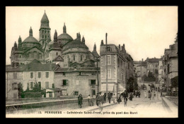 24 - PERIGUEUX - CATHEDRALE ST-FRONT PRISE DU PONT DES BARRI - Périgueux