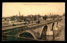 24 - BERGERAC - LE PONT SUR LA DORDOGNE ET LA VILLE - Bergerac