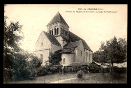 18 - LE CHATELET - EGLISE DE L'ANCIENNE ABBAYE DE PUYFERRAND - Saint Quentin