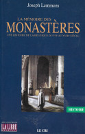 La Mémoire Des Monastères. Une Histoire De La Belgique Du VII Au XVIII Siècle. Leffe, Orval, Chimay, Rochefort.... - Histoire