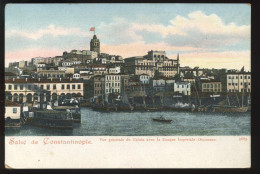 TURQUIE - CONSTANTINOPLE - VUE GENERALE DE GALATA AVEC LA BANQUE IMPERIALE OTTOMANE - Turquie