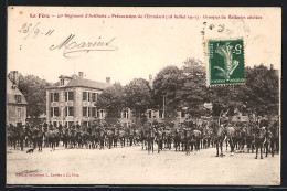 CPA La Fère, 42e Régiment D`Artillerie, Présentation De L`Etendard 1911, Groupe De Batteries Attelées  - Sonstige & Ohne Zuordnung