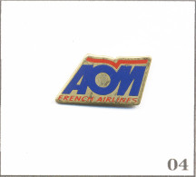 Pin's Transport - Aviation / AOM - Logo. Non Estampillé. Epoxy. T1025-04 - Aerei