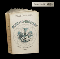 [VOYAGES AFRIQUE BURKINA-FASO COTE-D'IVOIRE SENEGAL] MORAND (Paul) / Paris - Tombouctou. EO. 1/450. - 1901-1940