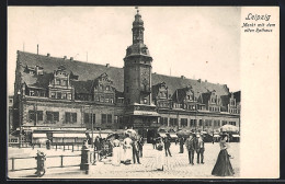 AK Leipzig, Markt Mit Dem Alten Rathaus  - Leipzig