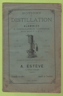 NOTIONS DE DISTILLATION  ALAMBICS A DISTILLATION CONTINUE SYSTEME BREVETE S.G.D.G. - A. ESTEVE LA REOLE - CATALOGUE 1894 - Advertising