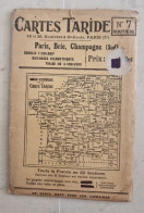 Carte TARIDE N°7. Ancienne Carte Routière, PARIS, BRIE, CHAMPAGNE (sud) (voir Scans Et Description) - Cartes Routières