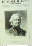 Le Monde Illustré 1878 N°1125 Mgr Dupanloup Charles Gounod St Félix (73) Sénégal Fièvre Jaune Photochromie - 1850 - 1899