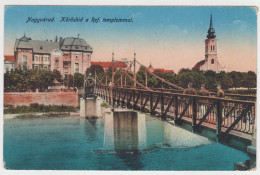 Romania - Oradea Nagyvarad Reformed Church Reformatus Templom Suspension Bridge Brucke Pont 1918 - Romania