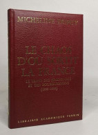 Le Chaos D'ou Sortit La France - Le Temps Des Armagnacs Et Des Bourguignons (1380-1435) - Histoire