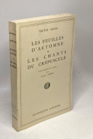 Les Feuilles D'automne. - Les Chants Du Crépuscule - Avant-propos Et Notes Par André Dumas - Other & Unclassified