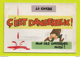 HUMOUR Chasse La Chasse C'est Dangereux Pour Les Chasseurs Aussi .... Illustrateur ? VOIR DOS - Humor