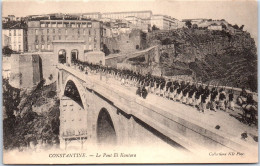 ALGERIE CONSTANTINE Le Pont El Kantara  - Konstantinopel
