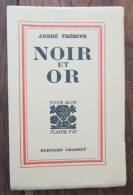 Noir Et Or De André Thérive. Bernard Grasset, Collection "Pour Mon Plaisir"-VIII. 1930, Exemplaire Sur Alfa Numéroté - 1901-1940