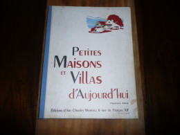 ARCHITECTURE PETITES MAISONS ET VILLAS D'AUJOURD'HUI EDITIONS D'ART CHARLES MOREAU PLANCHES DANS CHEMISE CARTONNEE - Art