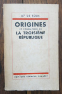 Origines Et Fondation De La Troisième République De Mis Roux. Editions Bernard Grasset, Paris. 1933 - 1901-1940