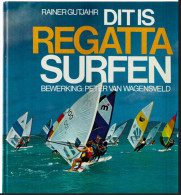 Dit Is Regatta Surfen  Bewerking: Peter Van Wagensveld - Autres & Non Classés