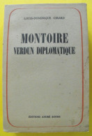 Montoire, Verdun Diplomatique. Louis-Dominique Girard. éd. André Bonne 1948 - Weltkrieg 1939-45