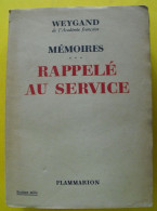 Mémoires, Rappelé Au Service. Weygand. Flammarion 1950. Témoignage Du Général Weygand. Cartes Dépliables - Guerre 1939-45