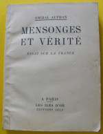 Mensonges Et Vérité, Essai Sur La France. Amiral Auphan. Les Iles D'or. Self 1949 - Weltkrieg 1939-45