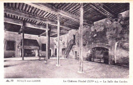 45 - Loiret -  SULLY Sur LOIRE -  Le Chateau Féodal -  La Salle Des Gardes - Sully Sur Loire