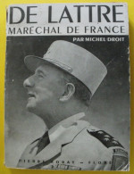 De Lattre Maréchal De France. Michel Droit. éd. Pierre Horay-Flore 1952. Dédicace De L'auteur - War 1939-45