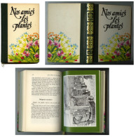 Livre : NOS AMIES LES PLANTES Vol. II ‘’Vivre Avec Les Plantes’’ - 1977 - NR - Tuinieren