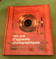 LIVRE "150 ANS D'APPAREILS PHOTOGRAPHIQUES". - Fotoapparate