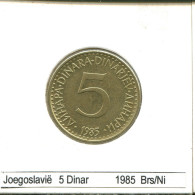 5 DINARA 1985 YUGOSLAVIA Moneda #AS612.E.A - Yougoslavie