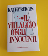 Kathy Reichs Il Villaggio Degli Innocenti Rizzoli 2002 - Policiers Et Thrillers