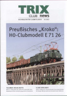 Catalogue TRIX CLUB NEWS 2022 04 - DAS MAGAZINE - Preußisches Kroko HO-Clubmodell E 71 26 - Alemania