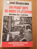 Un Printemps De Mort Et D'espoir - Les Français Sous L'occupation AMOUROUX 1988 - Weltkrieg 1939-45