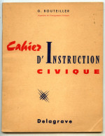 Vintage : "CAHIER D’INSTRUCTION CIVIQUE", G. Bouteiller - Ed.  1965 - OX - 12-18 Jahre