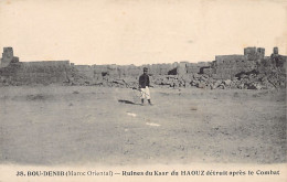 Maroc - BOU DENIB - Ruines Du Ksar Du Haouz Détruit Après Le Combat - Ed. N. Boumendil (Taourit) 38 - Andere & Zonder Classificatie