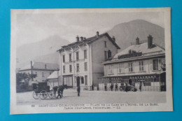 SAINT JEAN DE MAURIENNE - Place De La Gare Et L'Hôtel De La Gare ( 73 Savoie ) - Saint Jean De Maurienne