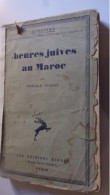 1930 HEURES JUIVES AU MAROC. Saisset, Pascale EO JUDAISME MAROCAIN / JUIF / JUDAICA - History