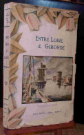 COLLECTIF - ENTRE LOIRE ET GIRONDE - 1901-1940