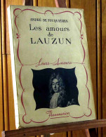 FOUQUIERES Andre De - LES AMOURS DE LAUZUN - 1901-1940