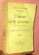 WELLS Herbert-George - L'AMOUR ET M. LEWISHAM - HISTOIRE D'UN TRES JEUNE COUPLE - 1901-1940