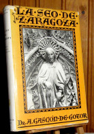 GASCON DE GOTOR GIMENEZ Anselmo - LA SEO DE ZARAGOZA - 1901-1940