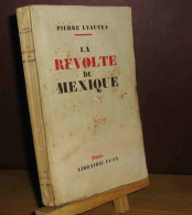 LYAUTEY Pierre - LA REVOLTE DU MEXIQUE - 1901-1940