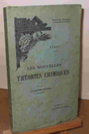 ETARD Alexandre - LES NOUVELLES THEORIES CHIMIQUES - 1901-1940