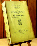 BONNET Pierre - LA COMMERCIALISATION DE LA VIE FRANCAISE DU PREMIER EMPIRE A NOS JOUR - 1901-1940