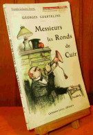 COURTELINE Georges - MESSIEURS LES RONDS DE CUIR - TABLEAUX-ROMAN DE LA VIE DE BUREAU - 1901-1940